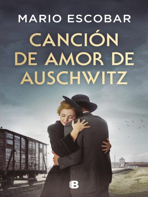 Title details for Canción de amor de Auschwitz by Mario Escobar - Available
